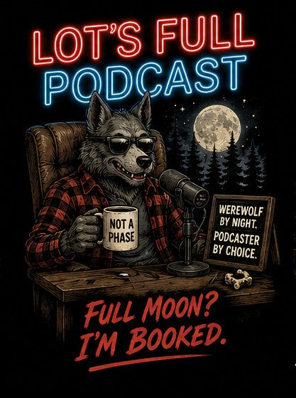 Full Moon - Lot's Full Podcast