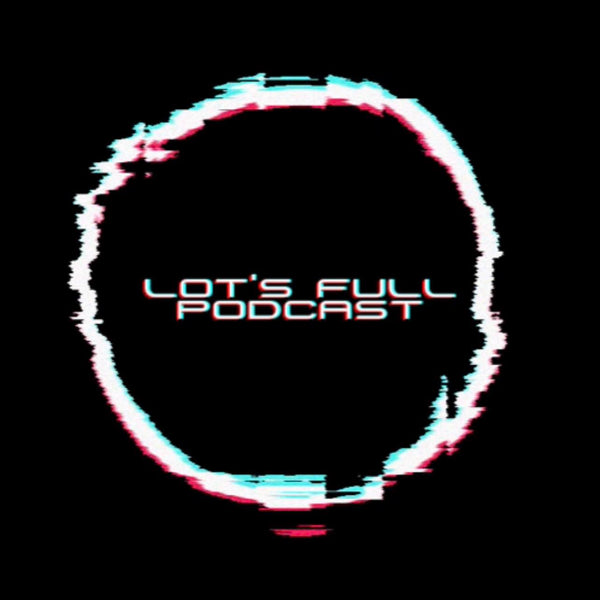 Glitch - Lot’s Full Podcast